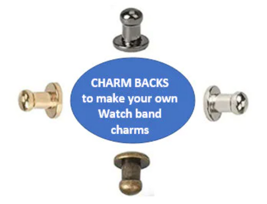 Charm Backs to make your own Apple watch band Charms, Samsung watch charms, or any type; fits in loop on band